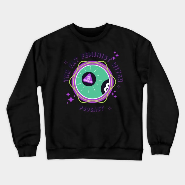 Fat Feminist Witch Magic 8 Ball Logo Crewneck Sweatshirt by The Fat Feminist Witch 